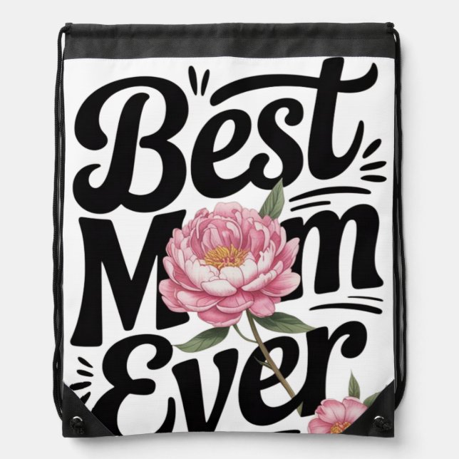 "Best Mom Ever"  Drawstring Bag (Front)