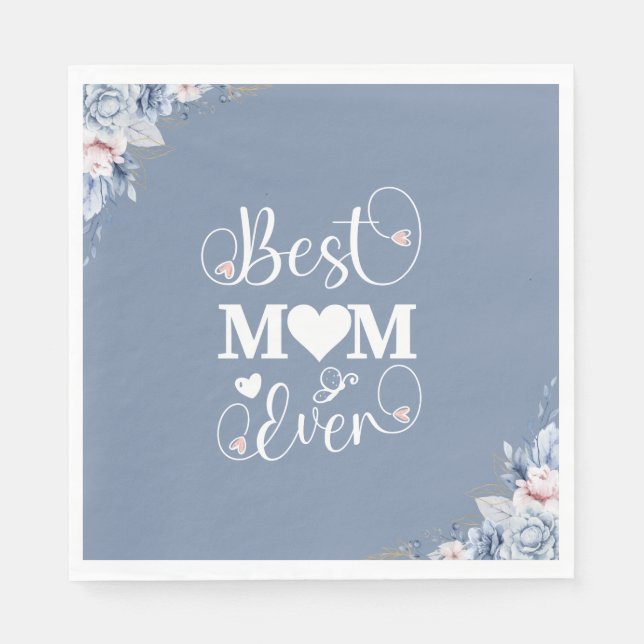 'Best Mom Ever' elegant blue floral gift   Napkins (Front)