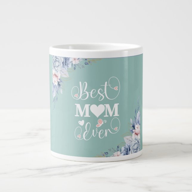 'Best Mom Ever' elegant floral gift  Giant Coffee Mug (Front)