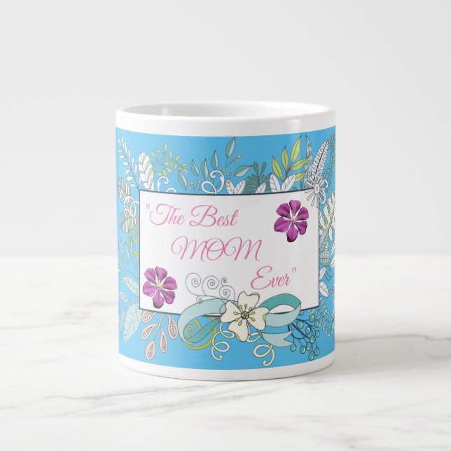 'Best Mom Ever' elegant floral gift Giant Coffee Mug (Front)