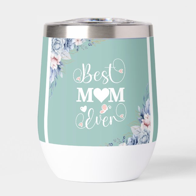 'Best Mom Ever' elegant floral wine tumbler thermo (Front)