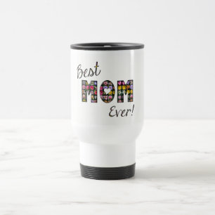 Best Mom Ever Elegant Flowers Floral Typography Travel Mug