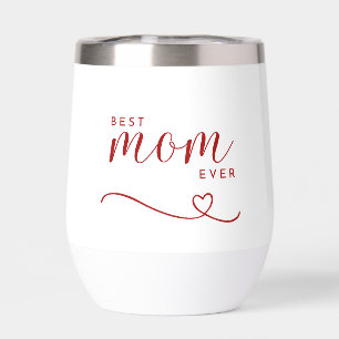 "Best Mom ever" elegant red script Thermal Wine Tumbler