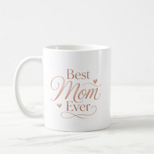 Best Mom Ever Elegant Rose Gold Typography Coffee Mug