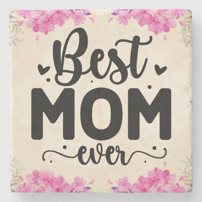 Best Mom Ever Elegant Script Floral  Stone Coaster (Front)