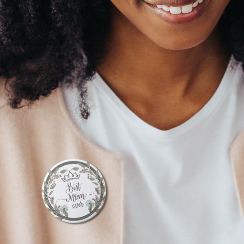 Best Mom Ever Elegant Wreath Button