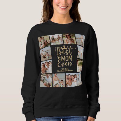 Best Mom Ever Family Photo Collage  Sweatshirt