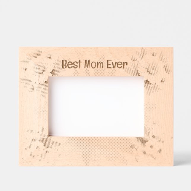 Best Mom Ever | Floral Borders Engraved Frames (Front)