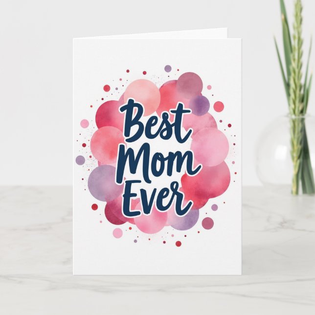 Best Mom Ever Floral Design Card (Front)