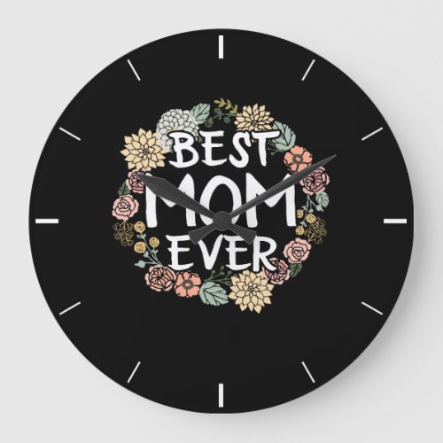 Best Mom Ever Floral Design Mother Day Gift Large Clock