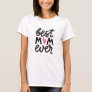 "Best Mom Ever: Floral Heart T-Shirt" T-Shirt