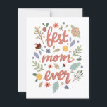Best Mom Ever Floral Mother’s Day Card<br><div class="desc">Send your best wishes for mom,  future mom,  and grand mom. A cute illustrated floral “best mom ever” and place your message at the back.</div>