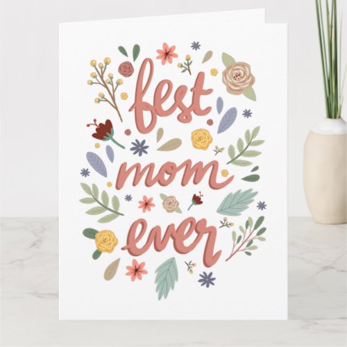 Best Mom Ever Floral Mothers Day Card