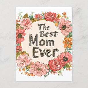 Best Mom Ever floral Mother’s Day Holiday Postcard