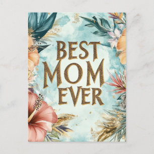 Best Mom Ever floral Mother’s Day Holiday Postcard