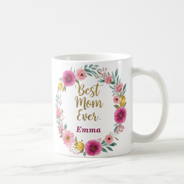 Best Mom Ever Floral Mug – Custom Name  (Right)