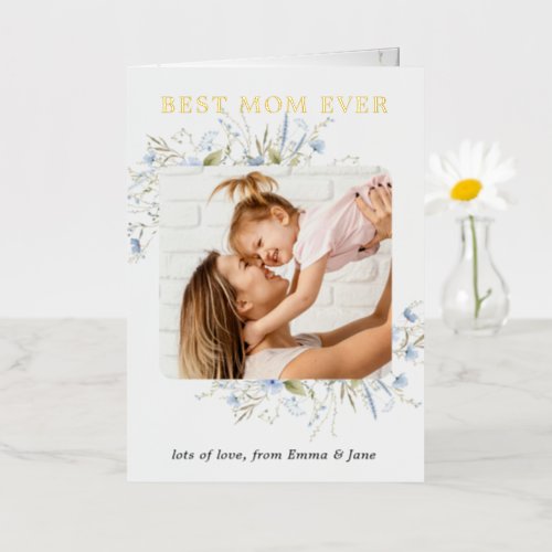 Best Mom ever Floral Photo Mothers Day Foil Greeting Card