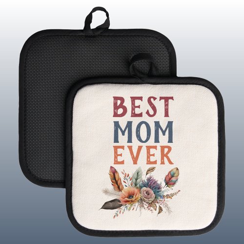 Best mom ever floral pot holder