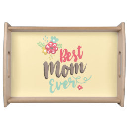 Best Mom Ever Floral Serving Tray