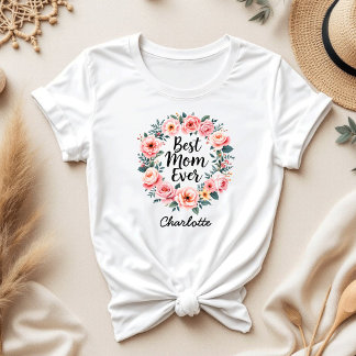 Best Mom Ever | Floral Wreath | Cute Mother's Day T-Shirt
