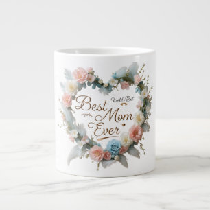 Best Mom Ever Floral Wreath – Elegant Jumbo Mug