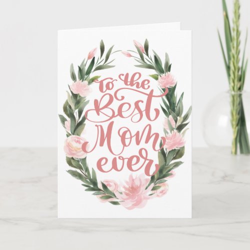 Best Mom Ever Floral Wreath Mothers Day Card