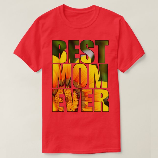 Best Mom Ever Flower Pattern Mother Gift T-Shirt (Design Front)