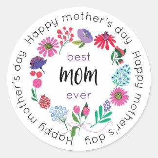 Best Mom Ever Flower Wreath, Happy Mother's Day Classic Round Sticker