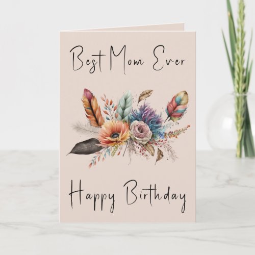 Best Mom Ever flowers birthday Card