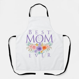 Best Mom Ever Flowers, Mother's Day Quote Apron