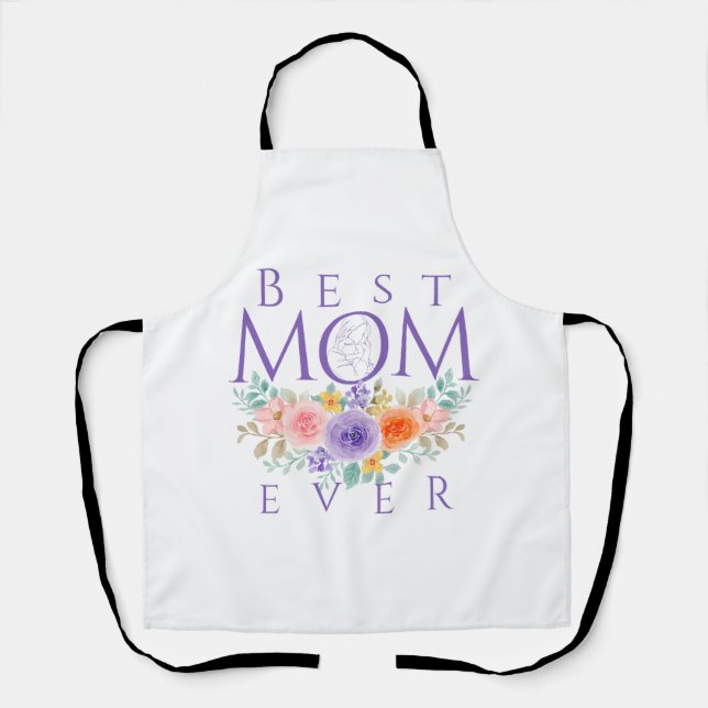 Best Mom Ever Flowers, Mother's Day Quote Apron (Front)