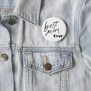 Best Mom EVER   Fun Cute Handlettering Script Button