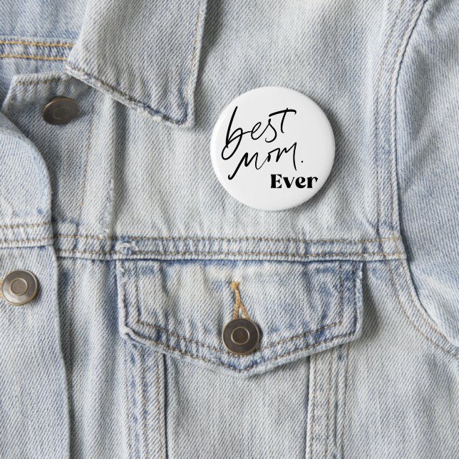Best Mom EVER | Fun Cute Handlettering Script Button (In Situ)