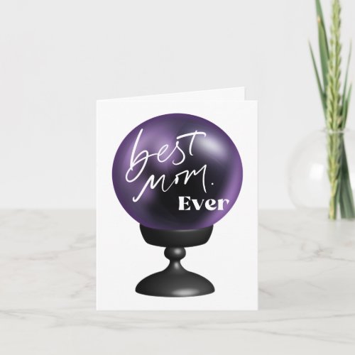 Best Mom EVER  Fun Purple Crystal Ball  Card