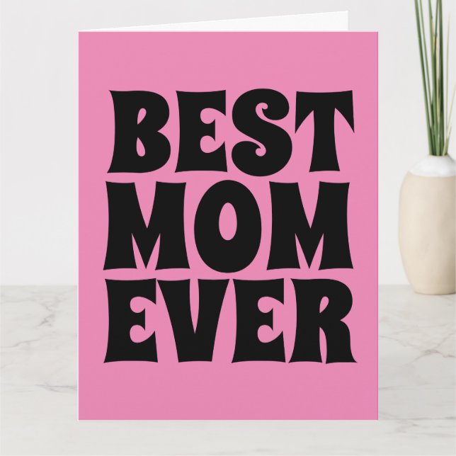 BEST MOM EVER GIANT GREETING CARDS (Front)