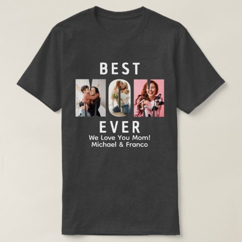 Best Mom Ever Gifts From Daughter Son Mothers Day T_Shirt