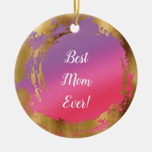 Best Mom Ever Girly Chic Pink Gold Ceramic Ornament