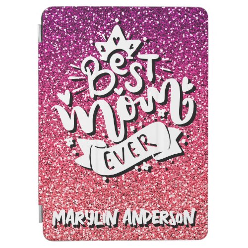 BEST MOM EVER GLITTER CUSTOM TYPOGRAPHY iPad AIR COVER