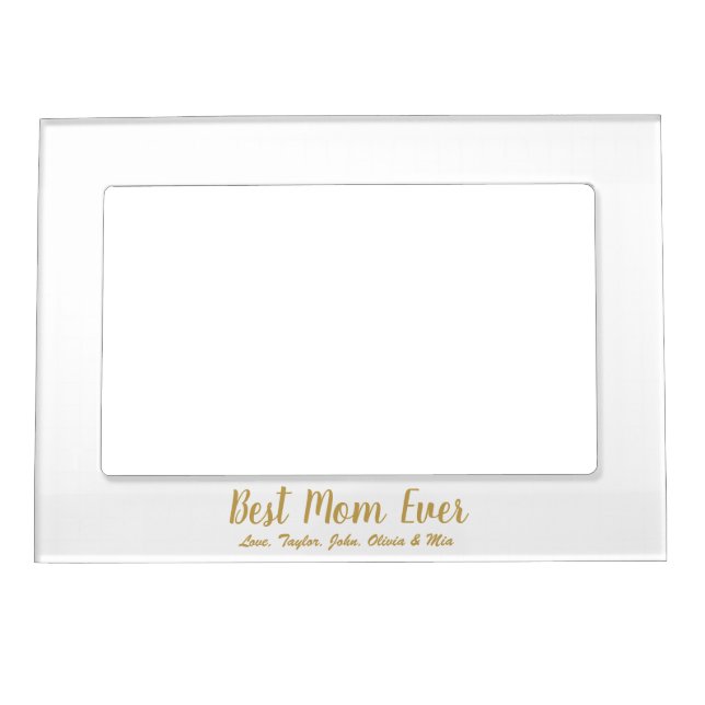 Best Mom Ever gold custom script personalized Magnetic Frame (Front)
