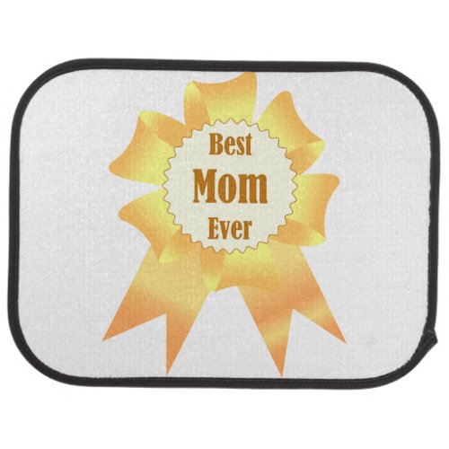 Best mom ever Golden winner award ribbon Car Floor Mat