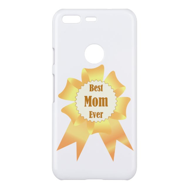 Best mom ever Golden winner award ribbon Uncommon Google Pixel Case (Back)