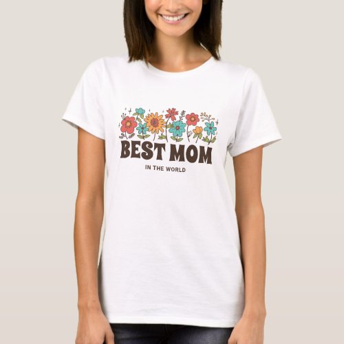 Best Mom Ever Groovy Flower Retro Vintage Floral T_Shirt