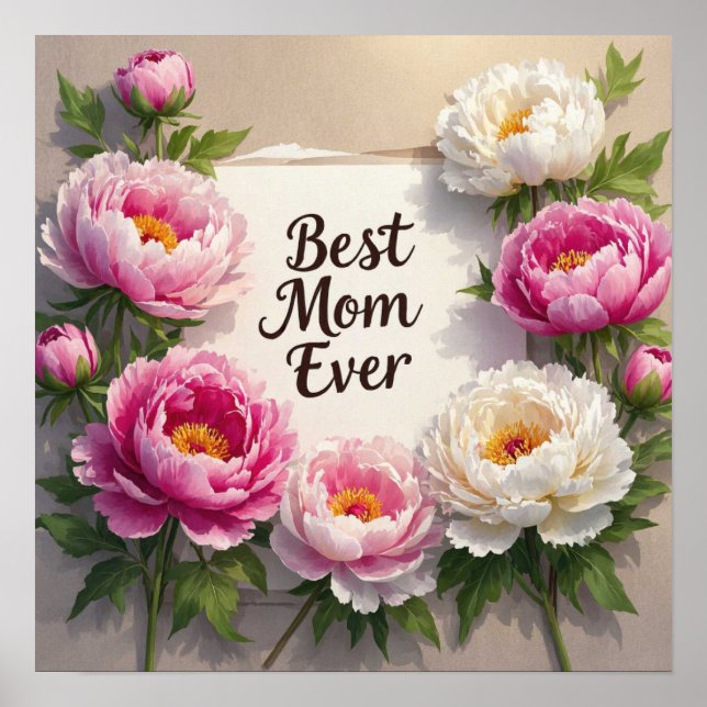 Best Mom Ever”Hand-painted peonies and cursive Poster (Front)