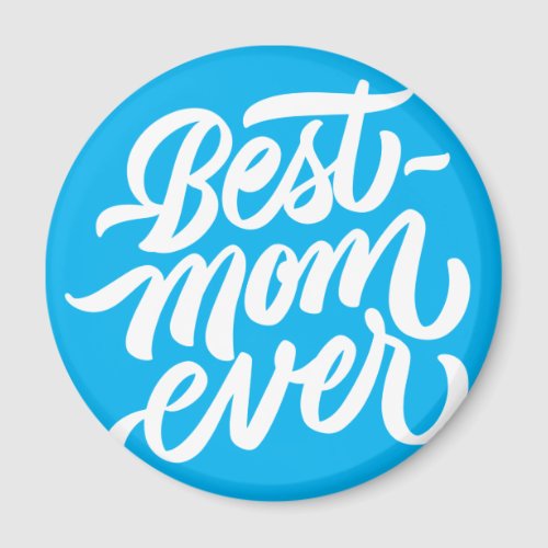 Best Mom Ever Handwritten Script Sky Blue Magnet