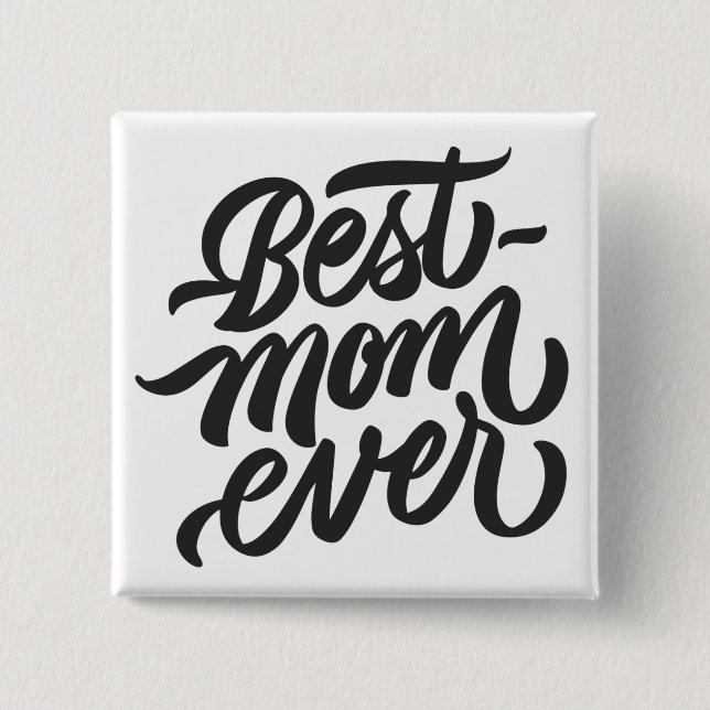 Best Mom Ever Handwritten Script Typography Button (Front)