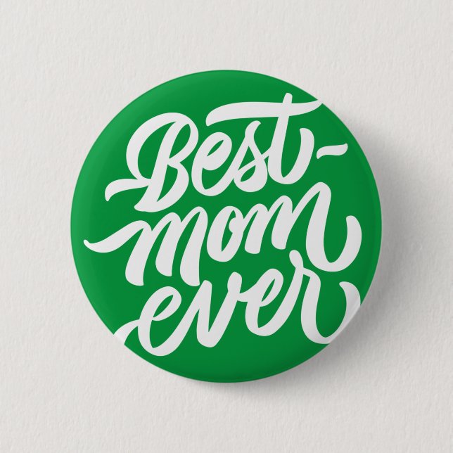 Best Mom Ever Handwritten Script Typography Green Button (Front)
