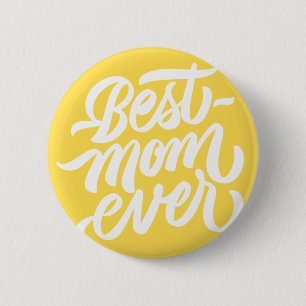 Best Mom Ever Handwritten Script Typography Yellow Button