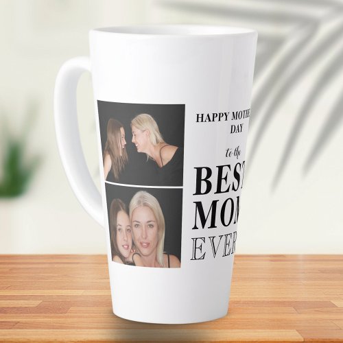 Best Mom Ever Happy Mothers Day 2 Photo Collage Latte Mug