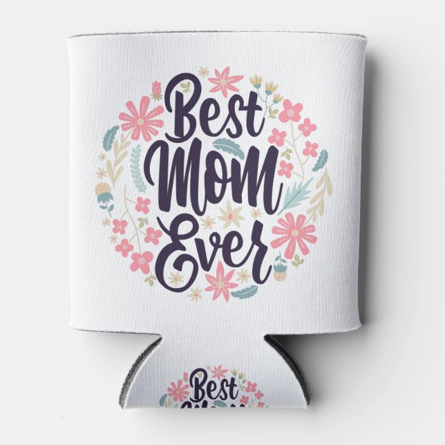 Best Mom Ever, Happy Mother´s Day Can Cooler (Front)