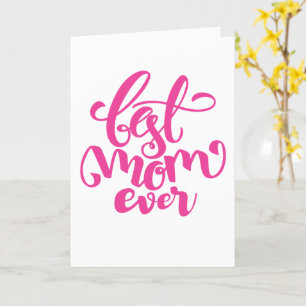 Best Mom Ever   HAPPY MOTHER'S DAY Card